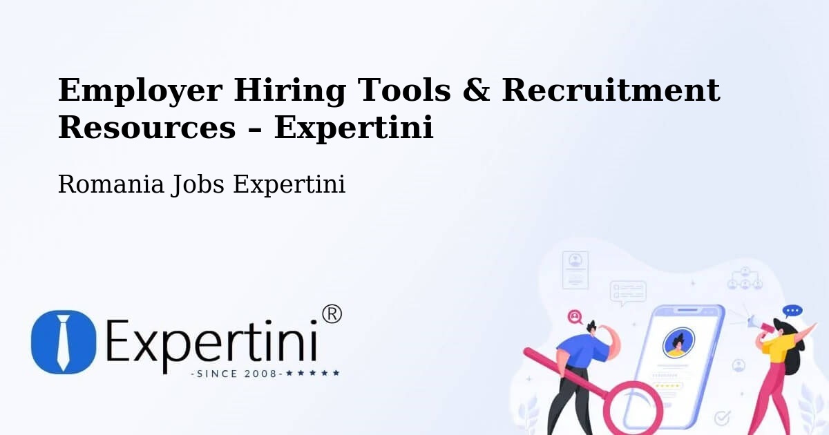 Employer Hiring Tools & Recruitment Resources – Soloneț - Soloneț, Romania Jobs Expertini