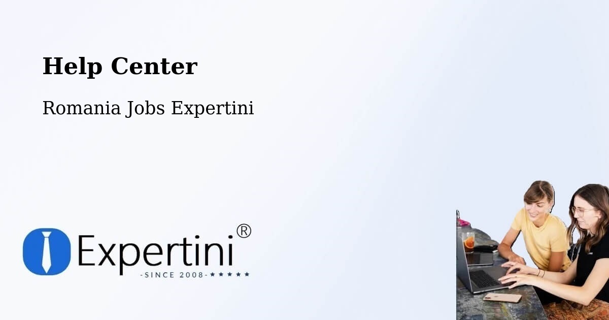 Help Center – Soloneț - Romania Jobs Expertini